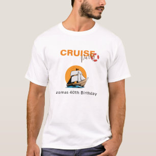 Cruise Party 40 Birthday Party T-Shirt