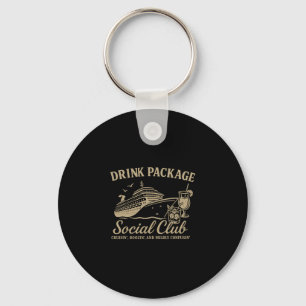 Cruise Party Drink Package Social Club Funny Vacat Keychain