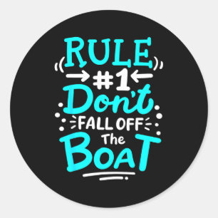 Cruise Rule #1 Don't Fall Off The Boat  Classic Round Sticker