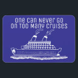 Cruise Ship Cabin Stateroom Door Marker Funny Magnet<br><div class="desc">Funny and fun cruise ship magnet with white line art design of a cruise ship and waves.One Can Never Go On Too Many Cruises text can be changed to your own message as well as the blue background. Perfect for first time cruisers to cruiseaholics. These cruise ship magnets are helpful...</div>