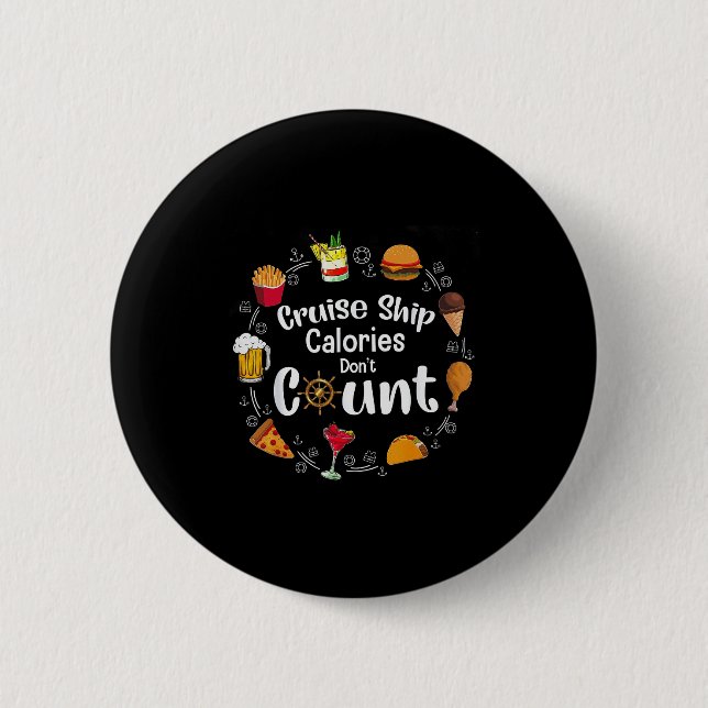 Cruise Ship Calories Don't Count  2 Inch Round Button (Front)