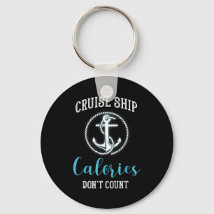 Cruise Ship Calories Don't Count,cruise Vibes Love Keychain