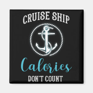 Cruise Ship Calories Don't Count,cruise Vibes Love Magnet