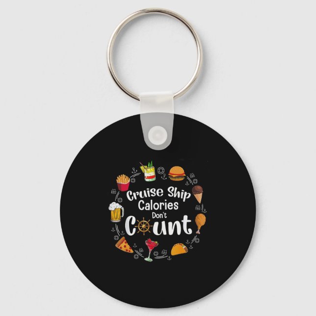 Cruise Ship Calories Don't Count  Keychain (Front)