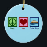 Cruise Ship Peace Love Cruises Ceramic Ornament<br><div class="desc">Peace Love Cruise Ships. A cute cruise line gift for a worker on a cruise ship going on an ocean voyage. Cool cruising crew gear.</div>