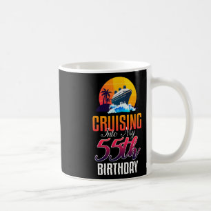 Cruise Ship Vacation 55 Year Old Birthday Cruising Coffee Mug