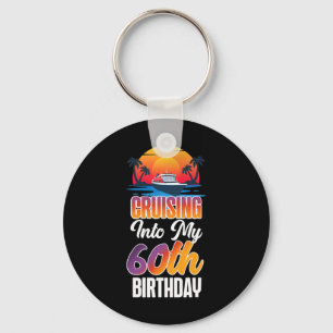 Cruise Ship Vacation 60th Birthday Cruising Into M Keychain