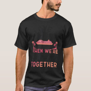 Cruise Ship Vacation Friends Buddies Couples Girl T-Shirt