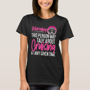 Cruise Ship Vacation Girl Warning This Person May T-Shirt