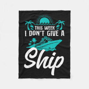 Cruise Ship Vacation Pun This Week I Don't Give A  Fleece Blanket