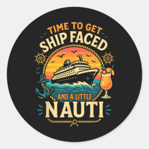 Cruise Ship Vacation Pun Time To Get Ship Faced An Classic Round Sticker