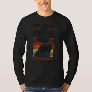 Cruise Ship Vacation Vintage What Happens On The C T-Shirt