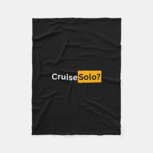 Cruise Solo - Y Cruising Bon Voyage Gifts Fleece Blanket
