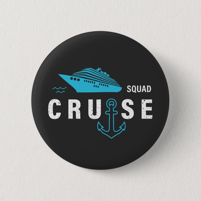 Cruise Squad, Group a Vacation Party Ship Trip 2 Inch Round Button (Front)