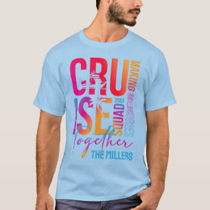 Cruise Squad Making Memories Custom Name and Date T-Shirt