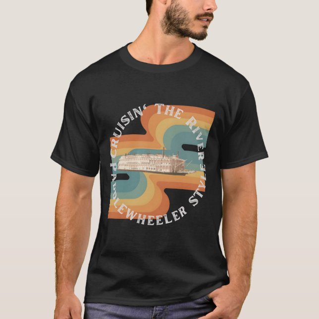 Cruise The River On A Paddlewheeler T-Shirt (Front)