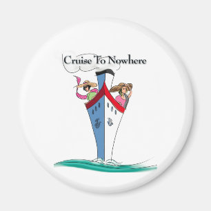 Cruise to Nowhere Magnet