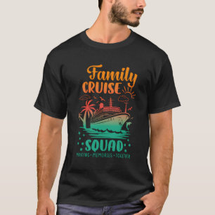 Cruise Vacation Fun Family Matching Group Squad Qu T-Shirt
