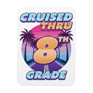Cruised Thru 8th Grade Graduation Magnet