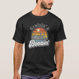Cruisin And Boozin Retro Funny Pontoon Boat Boatin T-Shirt