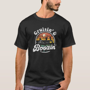 Cruisin And Boozin Retro Funny Pontoon Boat Boatin T-Shirt