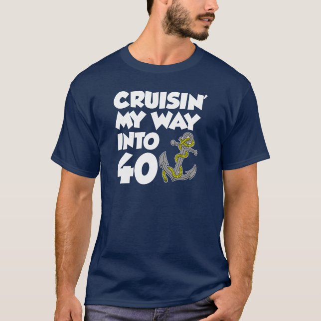 Cruisin' My Way Into 40 (ON DARK) T-Shirt (Front)