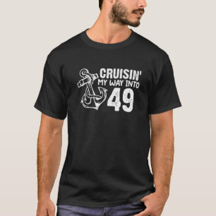 Cruisin' My Way Into 49 Funny 49Th Birthday Anchor T-Shirt