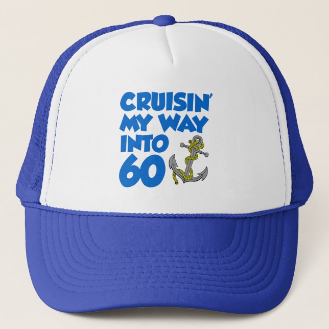 Cruisin' My Way Into 60 Trucker Hat (Front)