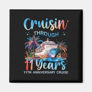 Cruisin Through 11 Years 11th Anniversary Cruise T Magnet