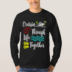 Cruisin Through Life Together Crusing Boat Summer T-Shirt