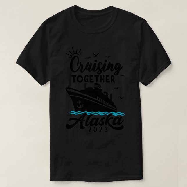 Cruisin Together Alaska 2023 5 T-Shirt (Design Front)
