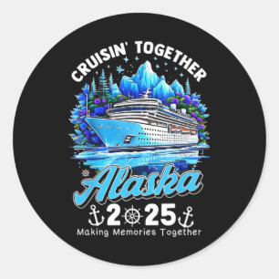 Cruisin' Together Alaska 2025 Alaska Cruise Family Classic Round Sticker
