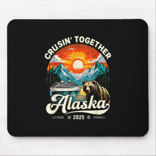 Cruisin Together Alaska 2025 Cruise Family Trip  Mouse Pad