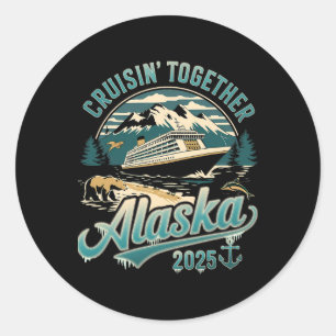 Cruisin Together Alaska 2025 Family Friend Alaska Classic Round Sticker