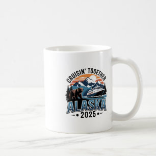 Cruisin Together Alaska 2025 Family Friend Alaska Coffee Mug