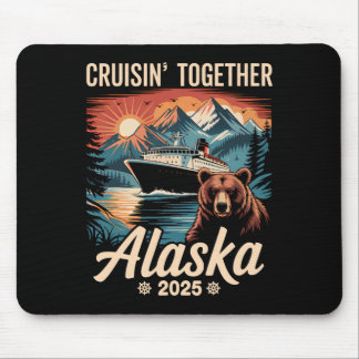 Cruisin Together Alaska 2025 Family Friend Alaska  Mouse Pad