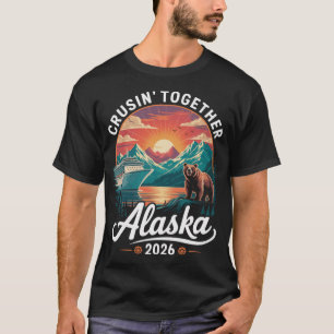 Cruisin Together Alaska 2026 Cruise Family Trip  T-Shirt