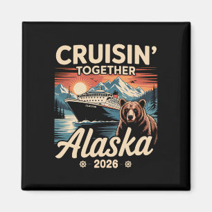 Cruisin Together Alaska 2026 Family Friend Alaska Magnet