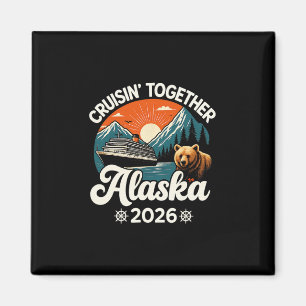 Cruisin Together Alaska 2026 Family Friend Alaska  Magnet
