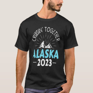Cruisin' Together Alaska Cruise 2023 Matching Fami T-Shirt