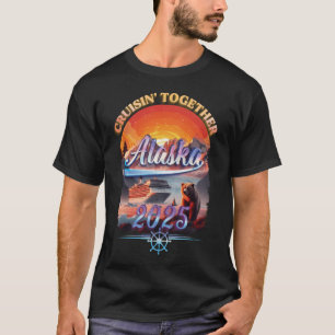 Cruisin Together Alaska Cruise Family Trip Adventu T-Shirt