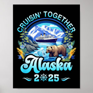 Cruisin Together Alaska Family Friend Alaska Cruis Poster