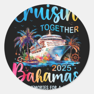 Cruisin Together Bahamas 2025 Family Cruise Bahama Classic Round Sticker