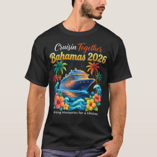 Cruisin Together Bahamas 2026 Making Memories For T-Shirt