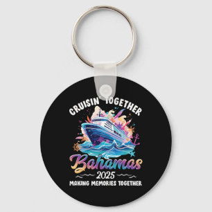 Cruisin Together Bahamas Vacation Beach 2025 Memor Keychain
