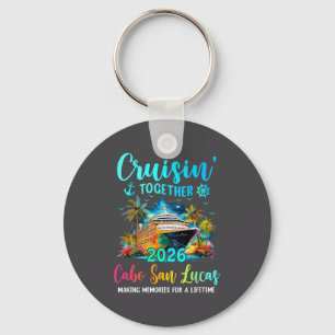 Cruisin' Together Cabo San Lucas 2026 Family Cruis Keychain