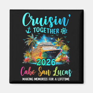 Cruisin' Together Cabo San Lucas 2026 Family Cruis Magnet