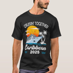 Cruisin Together Caribbean Cruise 2025 Family Vaca T-Shirt