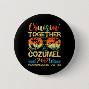 Cruisin Together Cozumel 2025 Matching Group Vacat 2 Inch Round Button