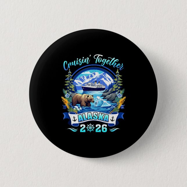 Cruisin Together Matching Family Friends Alaska Cr 2 Inch Round Button (Front)